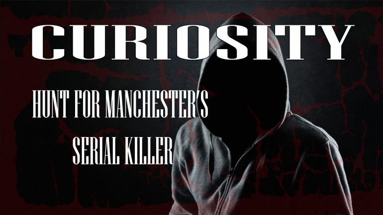Hunt for Manchester’s Serial Killer