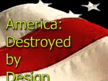 America: Destroyed by Design