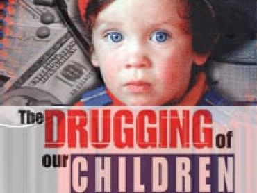 The Drugging of Our Children
