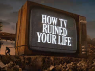 EP1/6 How TV Ruined Your Life