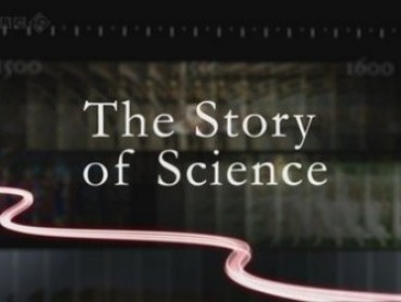 The Story of Science: Power, Proof and Passion