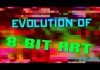 The Evolution of 8-Bit Art