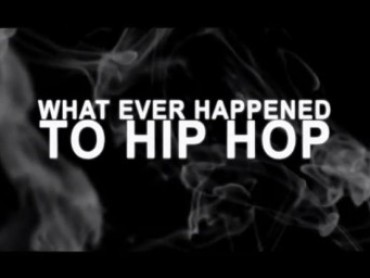 What Ever Happened to Hip Hop?