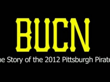 BUCN: The Story of the 2012 Pittsburgh Pirates