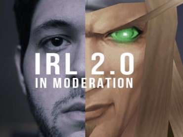 IRL 2.0: In Moderation