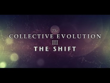 The Collective Evolution III: The Shift