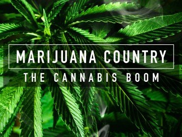 Marijuana Country: The Cannabis Boom