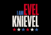 I Am Evel Knievel