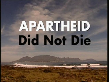 Apartheid Did Not Die