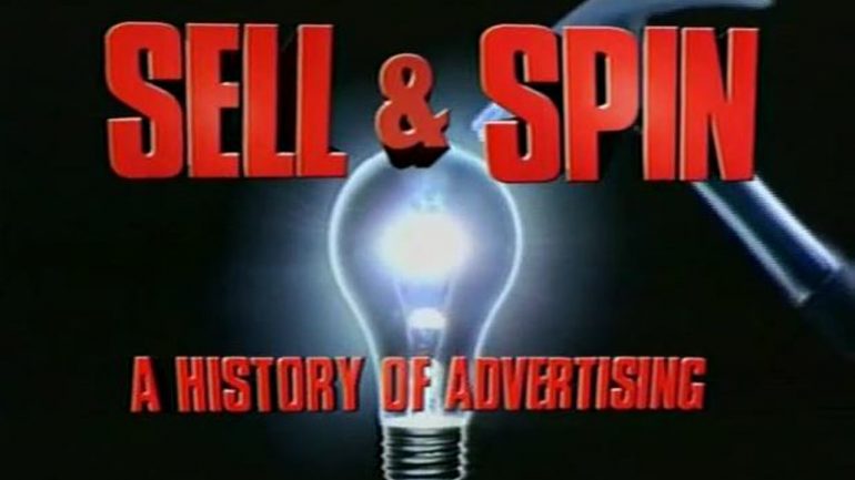 Sell & Spin A History of Advertising