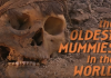 Oldest Mummies in the World