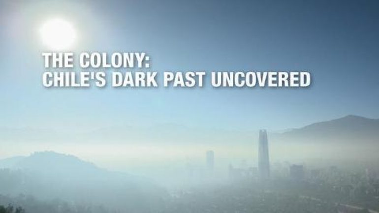 The Colony: Chile’s Dark Past Uncovered