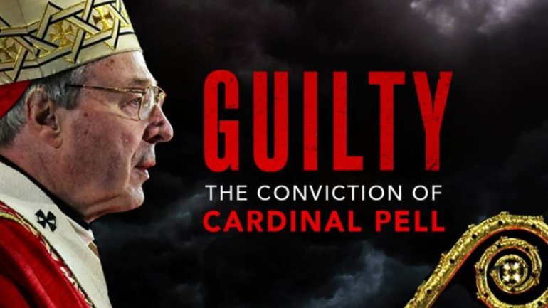 Guilty: The Conviction of Cardinal Pell