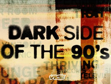 Dark Side Of The ’90s