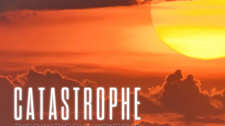 Catastrophe: The Day The Sun Went Out