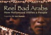 Reel Bad Arabs: How Hollywood Vilifies A People