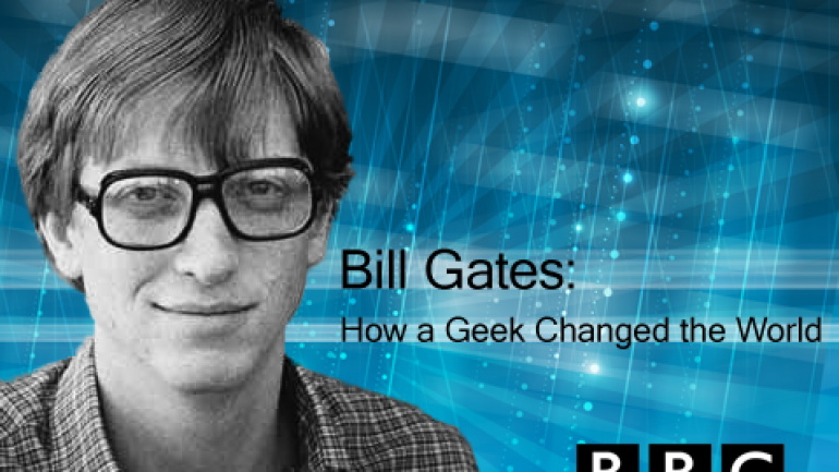 Bill Gates: How a Geek Changed the World