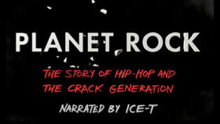 Planet Rock: The Story Of Hip Hop And The Crack Generation