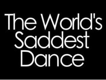 The World’s Saddest Dance