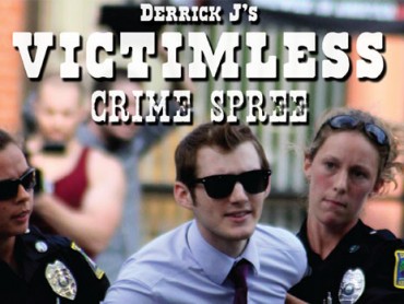 Derrick J’s Victimless Crime Spree