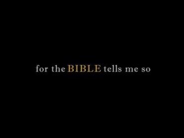 For The Bible Tells Me So