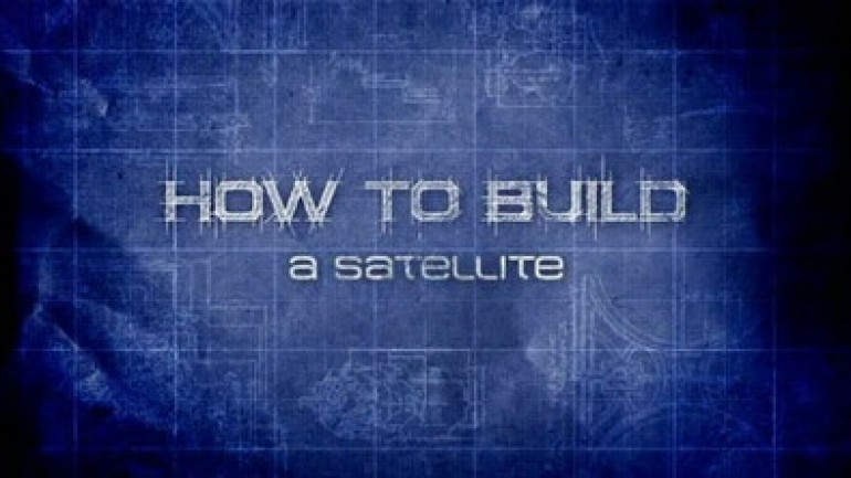 How To Build A Satellite