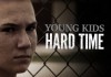 Young Kids, Hard Time