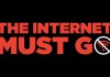 The Internet Must Go