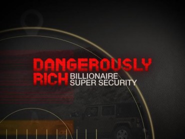 Dangerously Rich: Billionaire Super Security