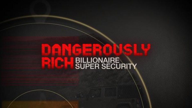 Dangerously Rich: Billionaire Super Security