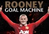 Wayne Rooney: Goal Machine