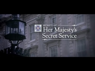 Secrets of Her Majesty’s Secret Service